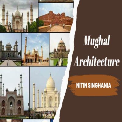 Episodes in Mughal Architecture: A Journey Through Time and Stone!